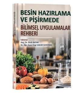 Besin Hazırlama ve Pişirmede Bilimsel Uygulamalar Rehberi