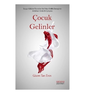 Çocuk Gelinler - Ardahan İlinde Sosyo-Kültürel Bir Çalışma
