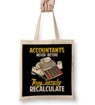 Accountants Never Retire They Simply Recalculate Bez Çanta Uzun Saplı