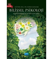 BİLİŞSEL PSİKOLOJİ - Bilişin Davranışsal ve Fizyolojik Temeli