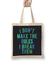 Rebel I Don't Make The Rules I Break Them Bez Çanta Uzun Saplı