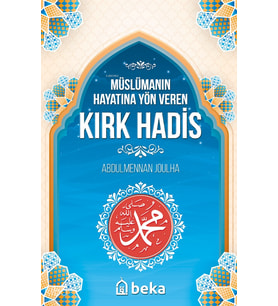 Müslümanın Hayatına Yön Veren Kırk Hadis Beka Yayınları Abdulmennan Joulha