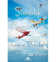 ŞİMDİLİK HOŞÇA KAL - LAURİE FRANKEL - PEGASUS