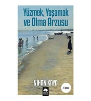 Yüzmek, Yaşamak ve Olma Arzusu