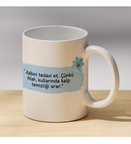 Kalbini Tedavi Et Yazılı Kupa - Dini Sözlü Hediyelik Kahve Kupası
