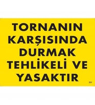 Mey İthalat® Tornanın Karşısında Durmak Tehlikeli Yasaktır Uyarı Levhası 25X35 Kod:207