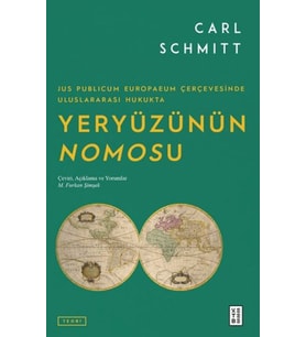Jus Publicum Europaeum Çerçevesinde Uluslararası Hukukta Yeryüzünün Nomosu