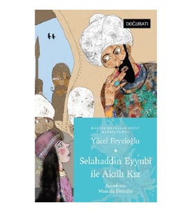 Selahaddin Eyyubi İle Akıllı Kız - Mezopotamya Masalları