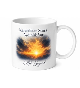 İsme Özel Karanlıktan Sonra Aydınlık Yazılı Kupa Bardak Hediye