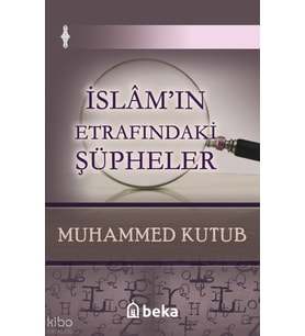 İslamın Etrafındaki Şüpheler Beka Yayınları Muhammed Kutub