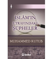 İslamın Etrafındaki Şüpheler Beka Yayınları Muhammed Kutub