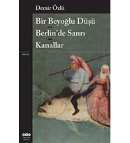 Bir Beyoğlu Düşü / Berlin'de Sanrı / Kanallar