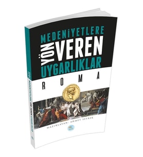 Roma : Medeniyete Yön Veren Uygarlıklar