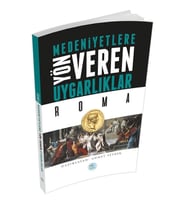 Roma : Medeniyete Yön Veren Uygarlıklar