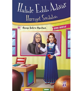 Halide Edib Adıvar - Hürriyet Sevdalısı