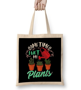 Sometimes I Wet My Plants Funny Gardening Pun Bez Çanta Uzun Saplı