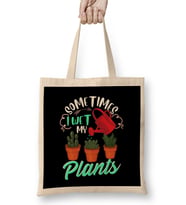 Sometimes I Wet My Plants Funny Gardening Pun Bez Çanta Uzun Saplı