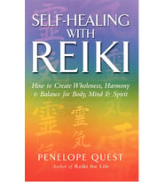 Self-Healing With Reiki: How To Create Wholeness, Harmony And Balance For Body, Mind And Spirit