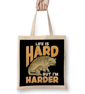Life Is Hard But I'm Harder Armadillo Shell Pun Bez Çanta Uzun Saplı