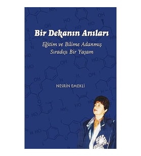 Bir Dekanın Anıları: Eğitim Ve Bilime Adanmış Sıradışı Bir Yaşam (Krem)