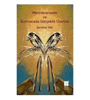 Metinlerarasılık ve Kurmacada Gerçeklik Üzerine