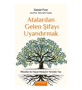 Atalardan Gelen Şifayı Uyandırmak