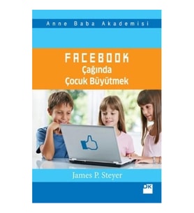 Facebook Çağında Çocuk Büyütmek