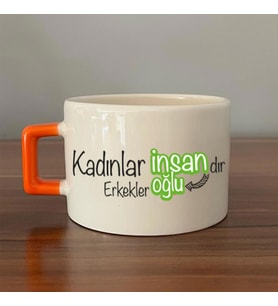 Kadınlar İnsandır, Erkekler İnsanoğlu Baskılı Kadınlar Günü Turuncu Kulplu C Fincan