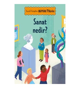 Küçük Kitaplar Büyük Fikirler: Sanat Nedir?