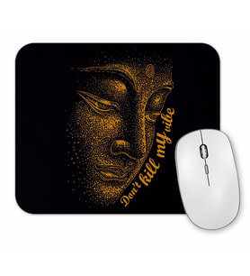 Buda Don't Kill My Vibe Mouse Pad