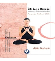 36 Yoga Duruşu - Mitoloji-Sembol-Metafor, Asana: Ruhun Dili
