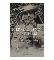 Pierre Loti’nin Mektupları ve Son Kitabı : Türkler ve Ermeniler