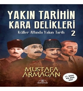 Yakın Tarihin Kara Delikleri -Küller Altında Yakın Tarih-2