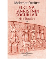 Fırtına Tanrısı'nın Çukları - Hitit Destanı