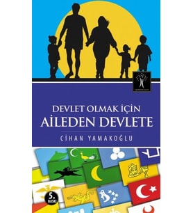 Devlet Olmak İçin Aileden Devlete