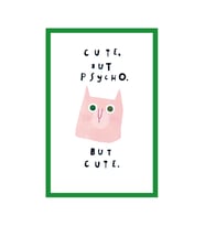 Tatlı ama Çılgın, Ama Yine Tatlı – Cute but Psycho but Cute Kedili Kartpostal  10×15 cm