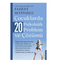 Çocuklarda 20 Psikolojik Problem ve Çözümü