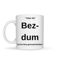 Bezdim Yazılı Tasarım Kupa Model 204 Komik Mesajlı Seramik Kupa Günlük Kullanım ve Hediye Seçeneği
