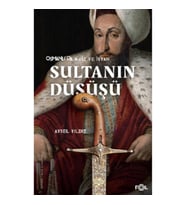 Osmanlı'da Kriz ve İsyan Sultanın Düşüşü
