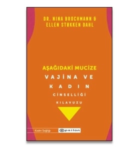 Aşağıdaki Mucize Vajina ve Kadın Cinselliği Kılavuzu
