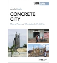 Concrete City: Material Flows And Urbanization In West Africa (Krem)