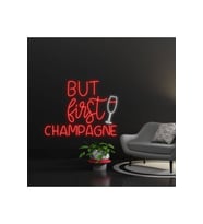 BUT first CHAMPAGNE Yazılı ve Şekilli Neon Tabela