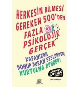 Herkesin Bilmesi Gereken 500’Den Psikolojik Gerçek