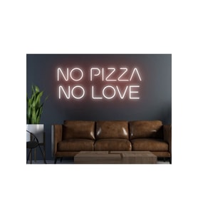 NO PIZZA NO LOVE Yazılı Neon Tabela