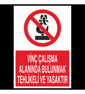 Vinç Çalışma Alanında Bulunmak Yasaktır Uyarı Levhası 50x70cm (Karışık)