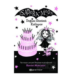 Isadora Moon 4 Doğum Gününü Kutluyor Epsilon Yayınları