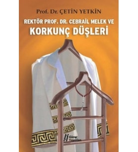 Rektör Prof. Dr. Cebrail Melek ve Korkunç Düşleri