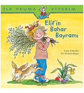 İlk Okuma Kitabım - Elif'in Bahar Bayramı