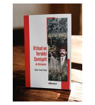 İttihat ve Terakki Cemiyeti Az Bilinenler