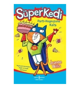 Süper Kedi Parti Huysuzuna Karşı